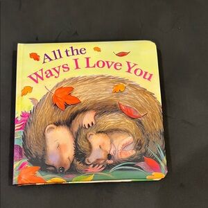 All the Ways I Love You Board Book